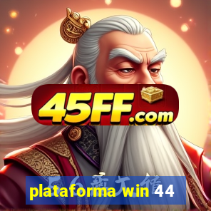 plataforma win 44
